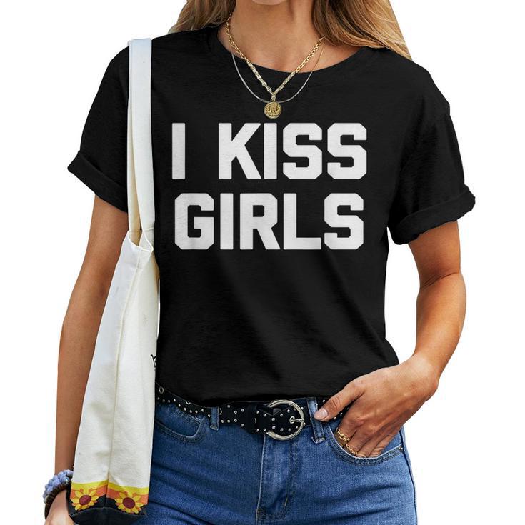 I Kiss Girls Divertida Lesbiana Orgullo Gay Lgbtq Lesbiana Camiseta de mujer