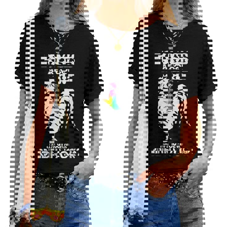 Les Chevaux Sont Cool Mais Avez-Vous Déjà Monté Un Coq T-shirt femme