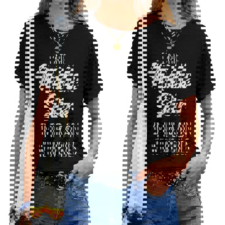 Middle Sister The Reason We Have Rules Matching Sister Camiseta de mujer