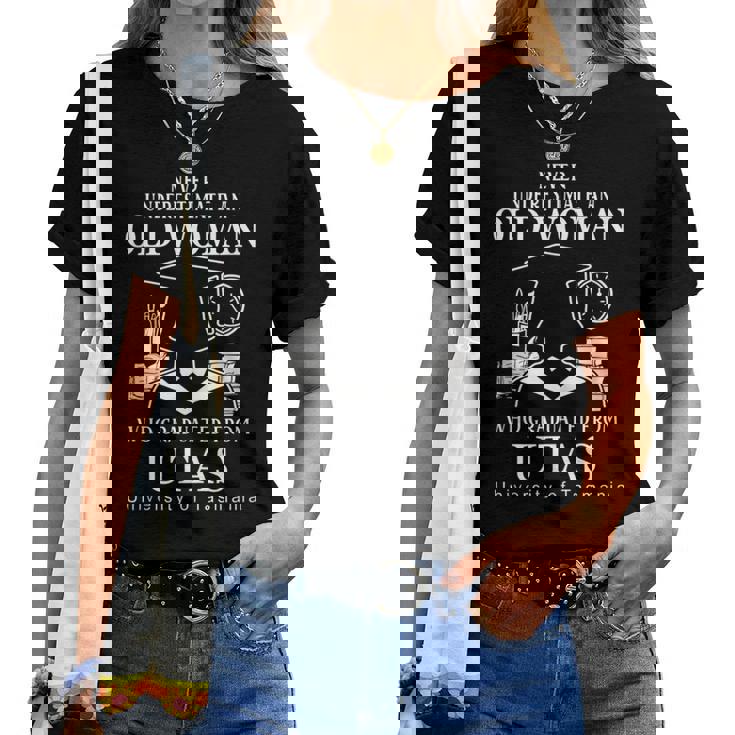 An Old Woman Who Graduated From Utas University Of Tasmania Women T-shirt