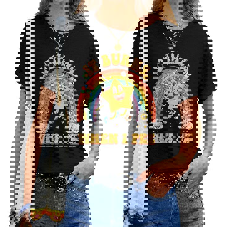 Sarcastic It Burns When I Pee Women T-shirt