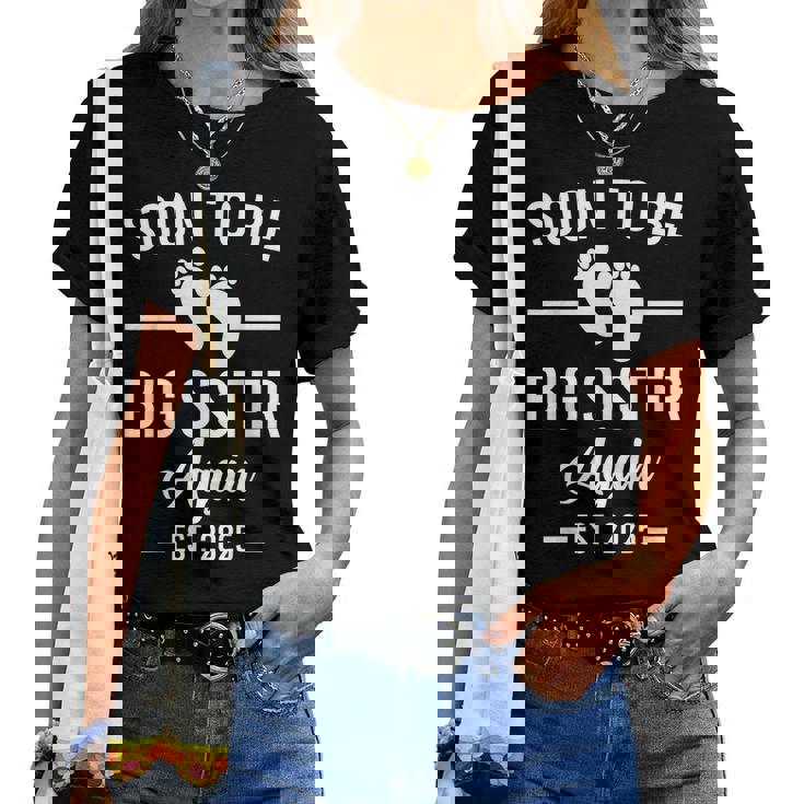 Soon To Be Big Sister Again Est 2025 New Sister Women T-shirt