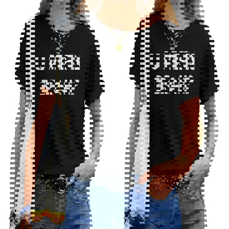 U Mirin Brah T-shirt femme