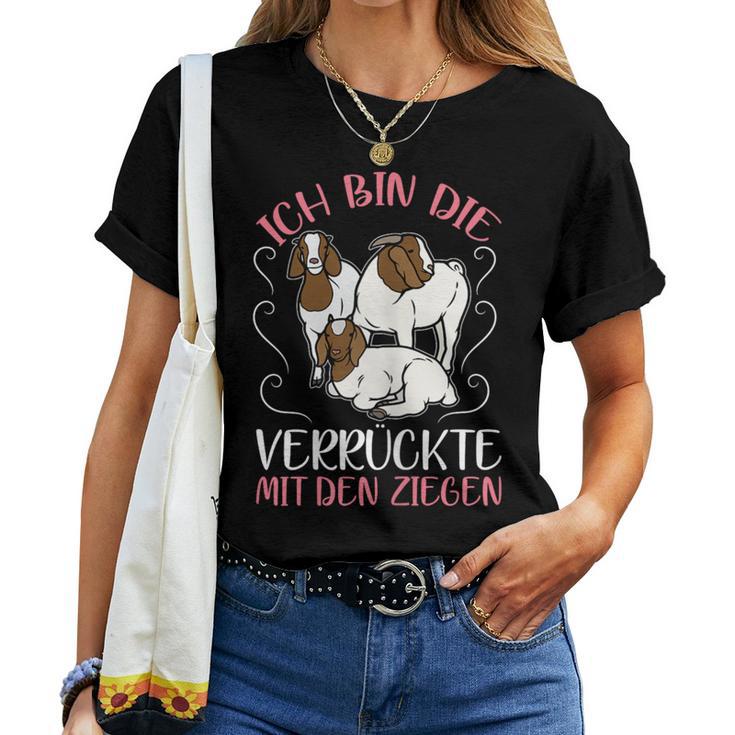 Women's Ich Bin Dieerrückte Mit Den Goat Ich Bin Dieerrückte Mit T-shirt Frauen