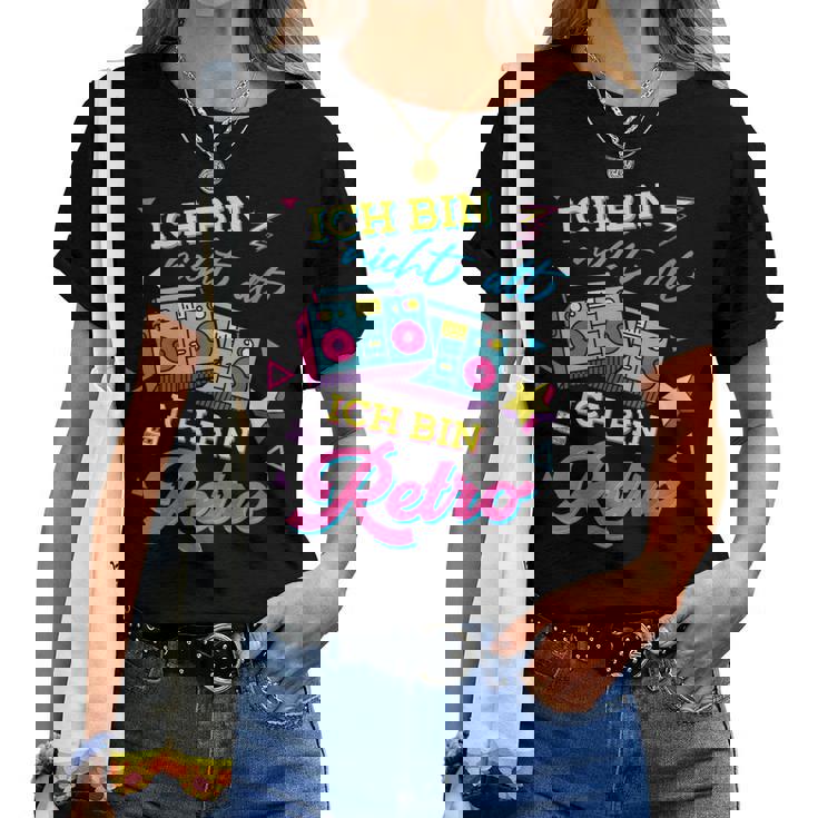 Women's With-Neck Ich Bin Nicht Alt Ich Bin Retro 70S 80S 90S T-shirt Frauen