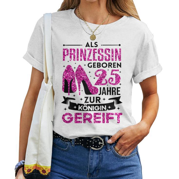 25 Geburtstag Frau 25 Jahre Frauen Party Spruch 25 Jahre T-shirt Frauen