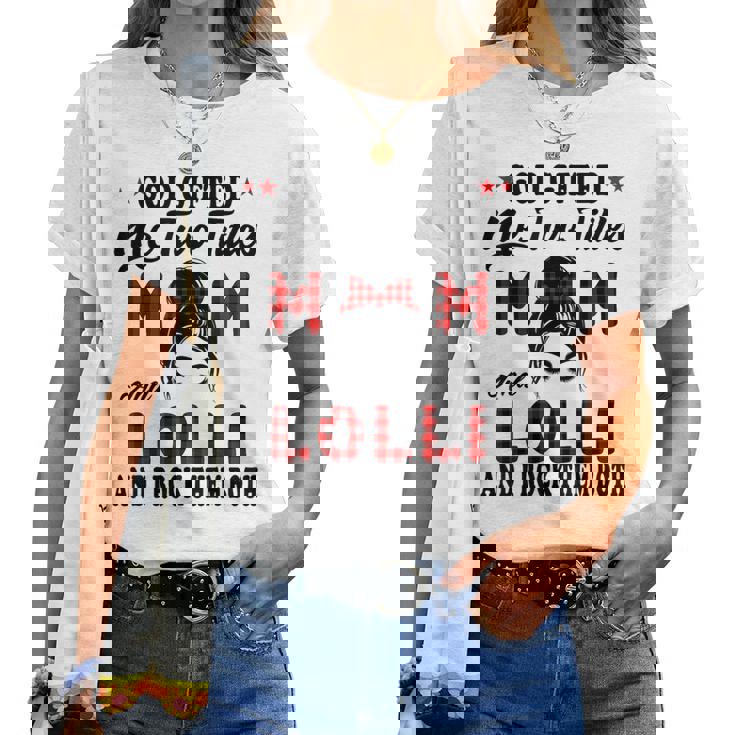 Lolli Goded Me Two Titles Mom And Lolli Women T-shirt