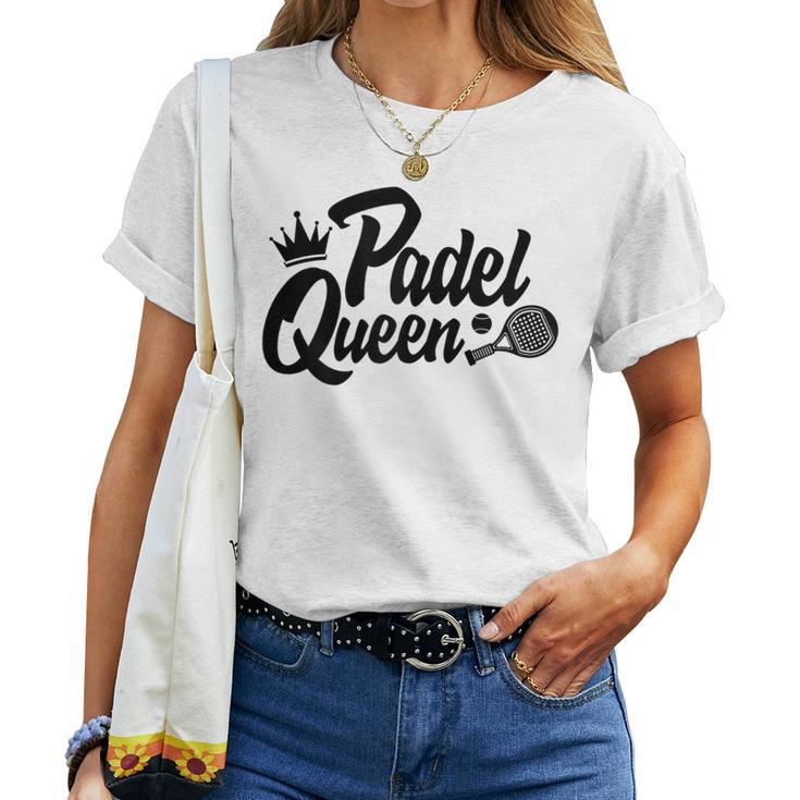 Women's Padelist Player Padel Tennis Padel Queen T-shirt Frauen