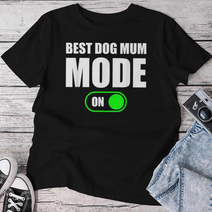 Best Dog Mum Mode On Best Dog Mum Mode On Camiseta de mujer Regalos divertidos