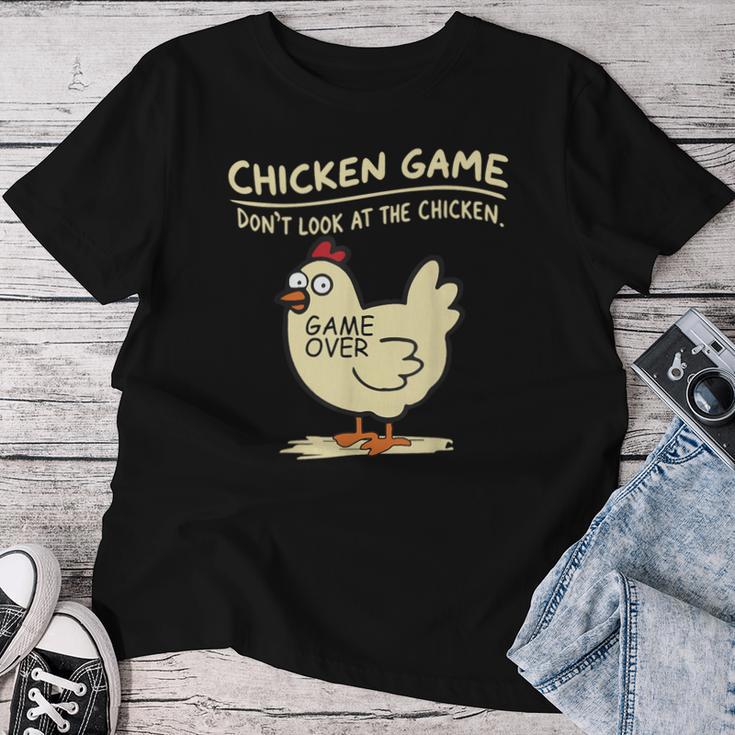 Chicken Game Don't Look At The Chicken Chicken T-shirt Frauen Lustige Geschenke