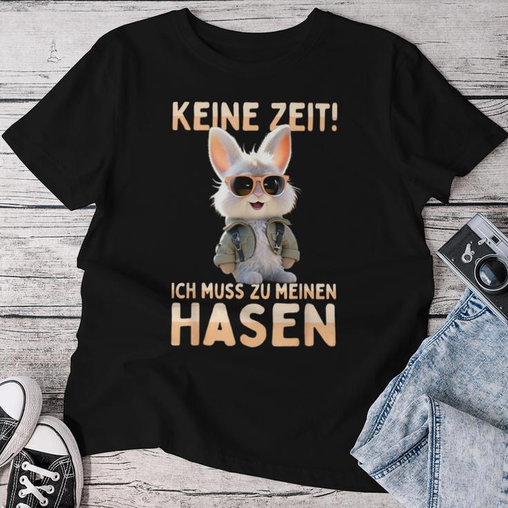 Hase Kaninchen Bunny Keine Zeit Ich Muss Zu Meinen Hasen T-shirt Frauen Lustige Geschenke