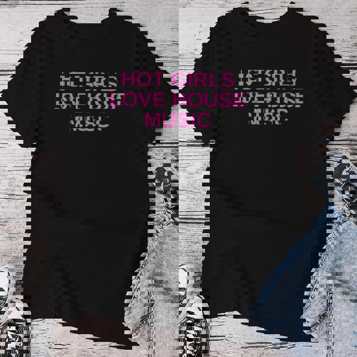 Hot Girls Love House Music Dj Techno Rave Edm Concert Slay T-shirt femme Cadeaux drôles