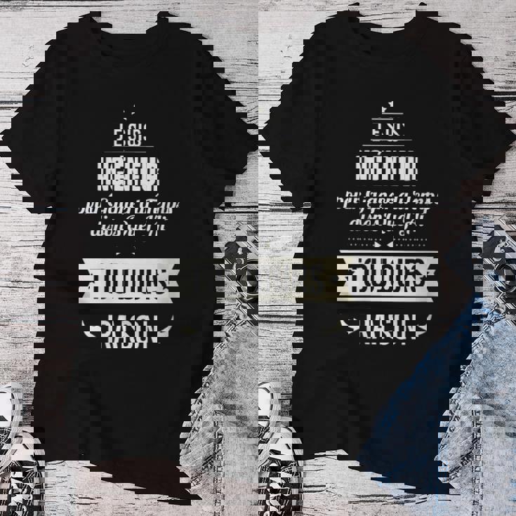 Idée Cadeau Ingénieur J'ai Toujours Raison T-shirt femme Cadeaux drôles