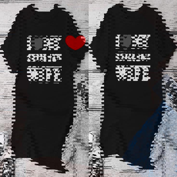 I Love My Super Hot Wife Ich Liebe Meine Superheiße Frau T-shirt Frauen Lustige Geschenke