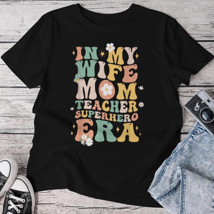 In My Wife Mom Teacher Superhero Era Mom Teacher Women T-shirt Funny Gifts