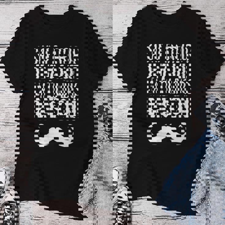 Sauf Erreur De Ma Part J'ai Toujours Raison Drole T-shirt femme Cadeaux drôles