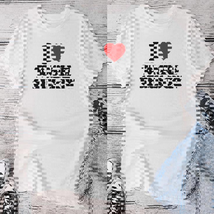 I Heart To Make Girls Cry I Love To Make Girls Cry Camiseta de mujer Regalos divertidos