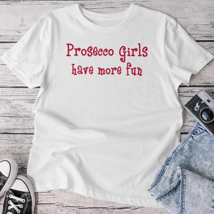 Prosecco Girls Have More Fun Italian Sparkling Wine Pink T-shirt Frauen Lustige Geschenke