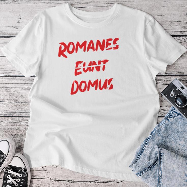 Romanes Eunt Ite Domus Clothing T-shirt Frauen Lustige Geschenke