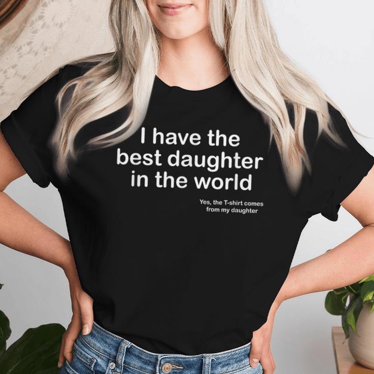 I Have The Best Daughter In The World Father's Day Dad T-shirt Frauen Geschenke für Sie