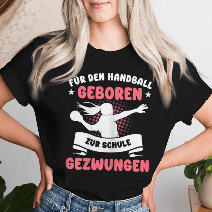 For Handball Born Forced To School Girls T-shirt Frauen Geschenke für Sie