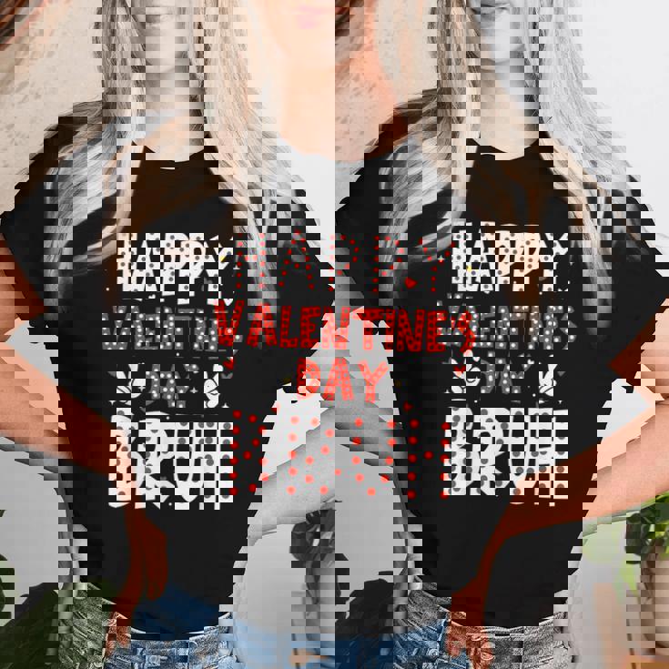 Happy Valentines Day Bruh Heart Love Valentine Boys Girls Women T-shirt Gifts for Her