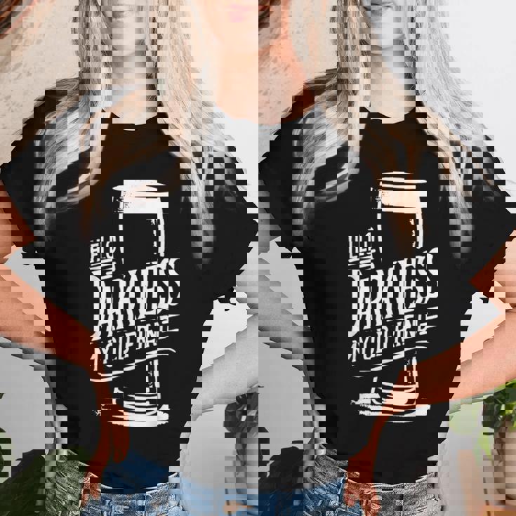 Hello Darkness My Old Friend Age Beer Stout Beer Lover T-shirt Frauen Geschenke für Sie
