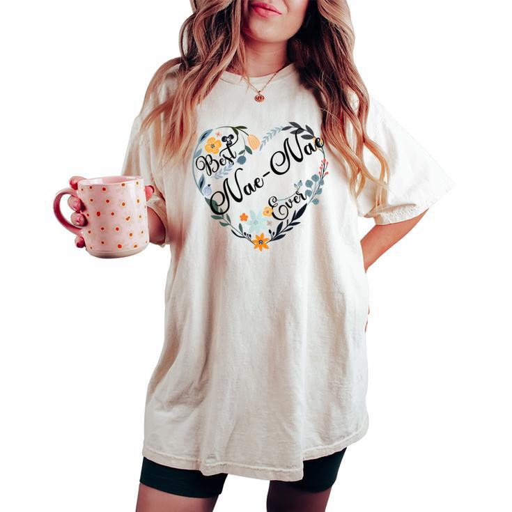 Best Nae-Nae Ever Heart Flower Blessed Grandma Mother's Day Women's Oversized Comfort T-shirt