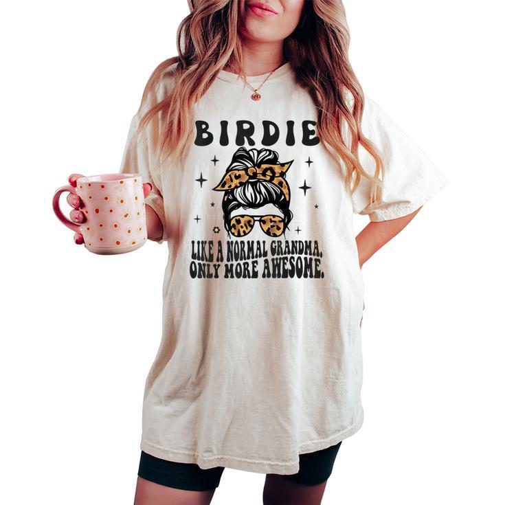 Birdie Like A Normal Grandma Only More Awesome Women's Oversized Comfort T-shirt