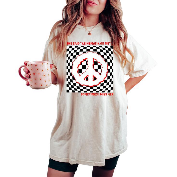 She Said Keinemusik Or Me Sometimes I Miss Her Manga Larga Camiseta extragrande cómoda para mujer