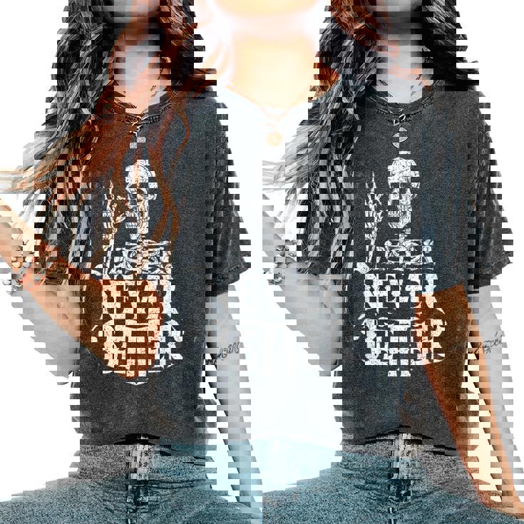 Never Better Cool Skeleton Gothic Aesthetic Goth Es Hombres Camiseta extragrande cómoda para mujer
