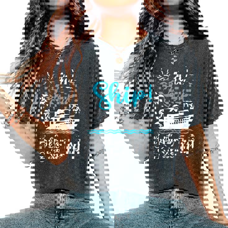 Brother Sister Cruise Trip Cruising Vacation Matching Women's Oversized Comfort T-Shirt