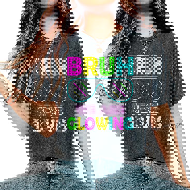 Bruh We Are Glowing Colorful Tie Dye Team For Women Women's Oversized Comfort T-Shirt