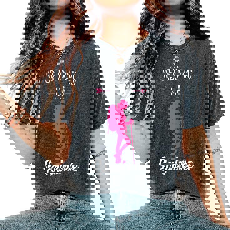 Cadeau Randonneuse Montagne J'peux Pas J'ai Randonnée T-shirt oversize confortable pour femme