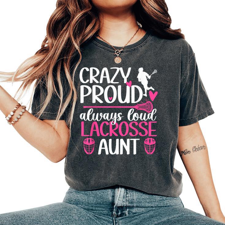 Crazy Proud Lacrosse Aunt Of A Lacrosse Player Auntie Women's Oversized Comfort T-Shirt