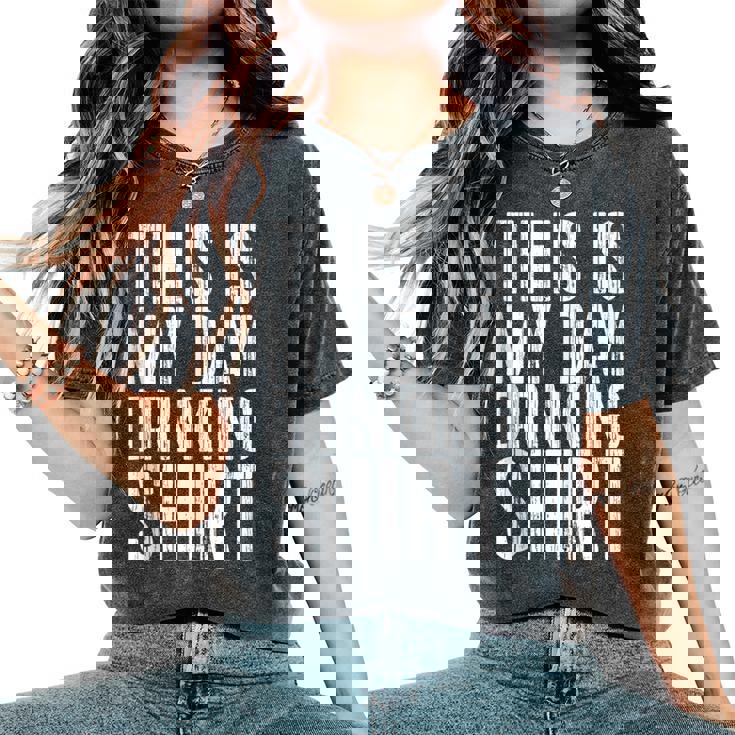 This Is My Day Drinking Drinking Women's Oversized Comfort T-Shirt
