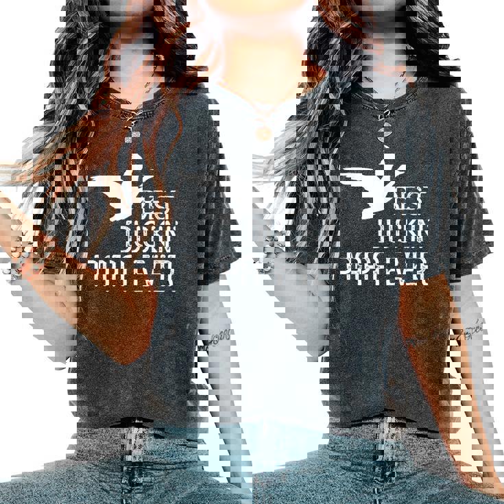 Duck Hunting Dad Best Duckin' Papa Ever Women's Oversized Comfort T-Shirt