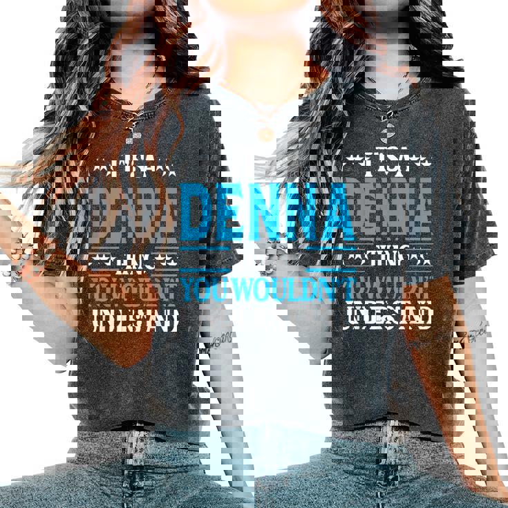 Es Cosa De Denna No Entendería El Nombre De Una Chica Llamada Denna Camiseta extragrande cómoda para mujer