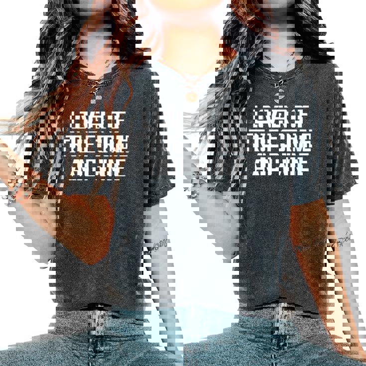 Lover Of True Crime & Wine Saying Tv True Crime Camiseta extragrande cómoda para mujer