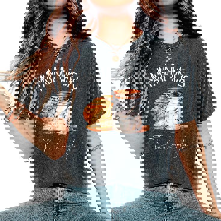 Mama Makes The Dough Sour Dough Bread Homemade Mom Women's Oversized Comfort T-Shirt