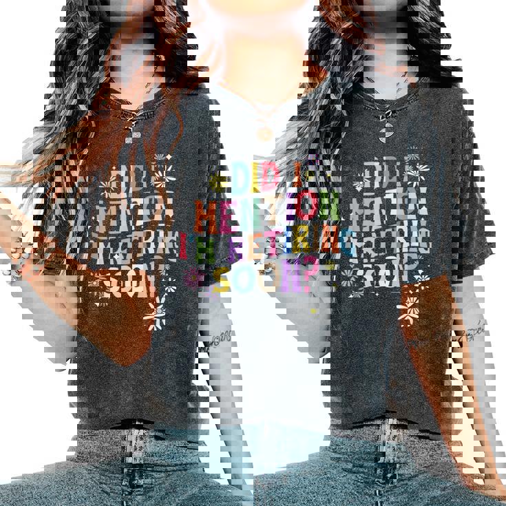 Did I Mention I'm Retiring Soon Retro Groovy Retirement Women's Oversized Comfort T-Shirt