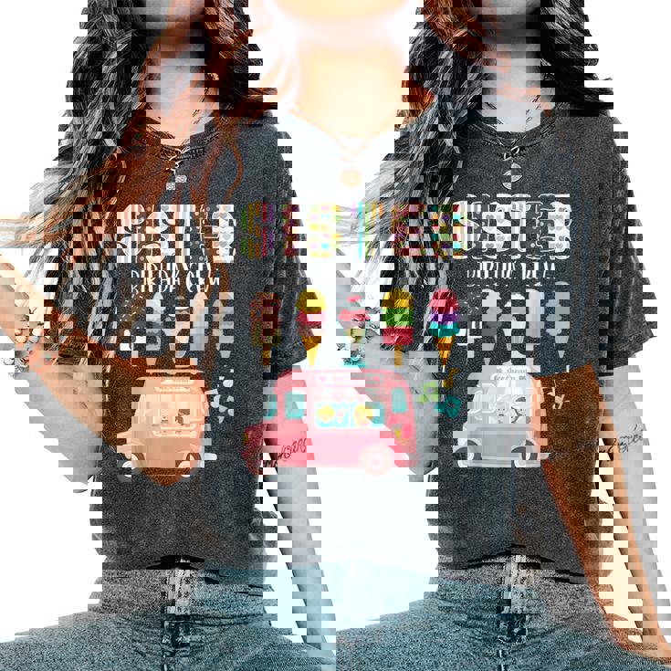 Sister Birthday Crew Ice Cream Truck Bday Ice Cream Party Camiseta extragrande cómoda para mujer