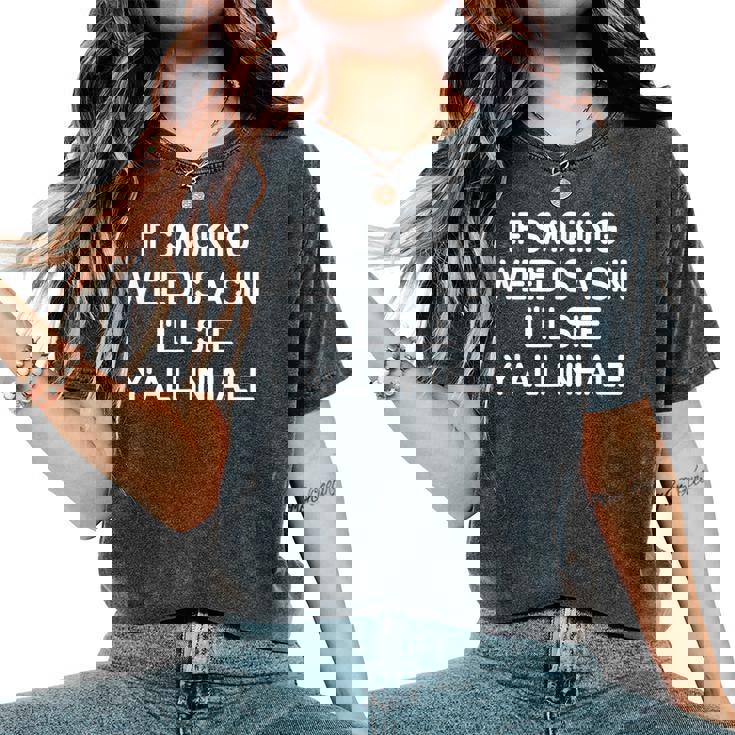 If Smoking Weed Is A Sin Jokes Sarcastic Women's Oversized Comfort T-Shirt