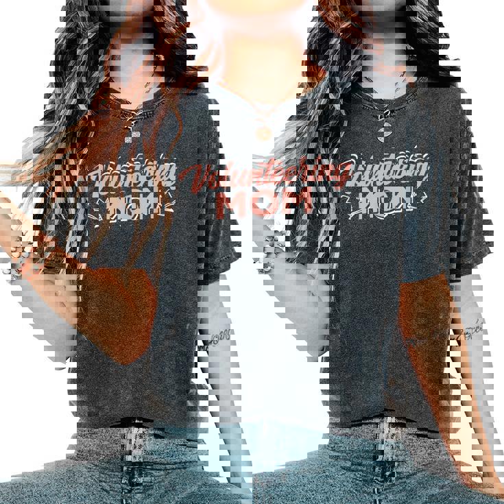Volunring Mom Unpaid Job Volunr Volunrs Mother Women's Oversized Comfort T-Shirt