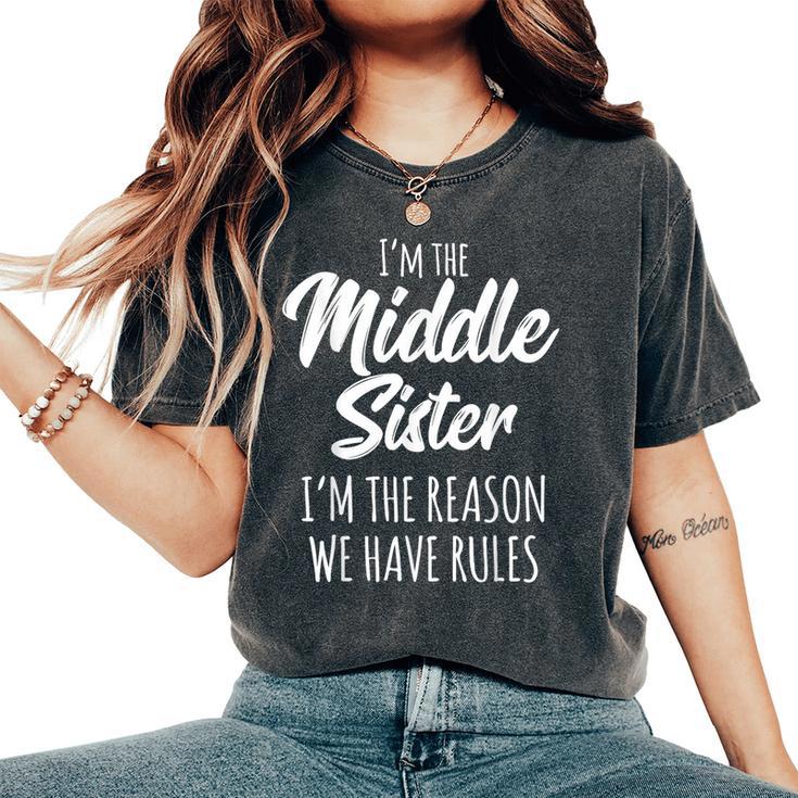 Middle Sister The Reason We Have Rules Matching Sister Camiseta extragrande cómoda para mujer
