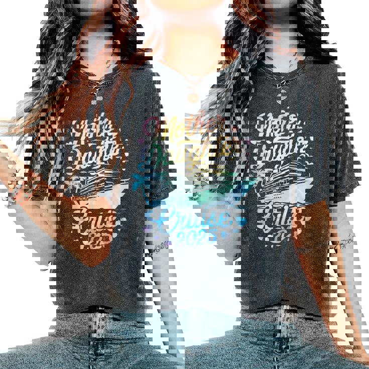 Mother And Daughter Cruise 2025 Mom Daughter Trip 2025 Women's Oversized Comfort T-Shirt Mother And Daughter Cruise 2025 Mom Daughter Trip 2025 Women's Oversized Comfort T-Shirt