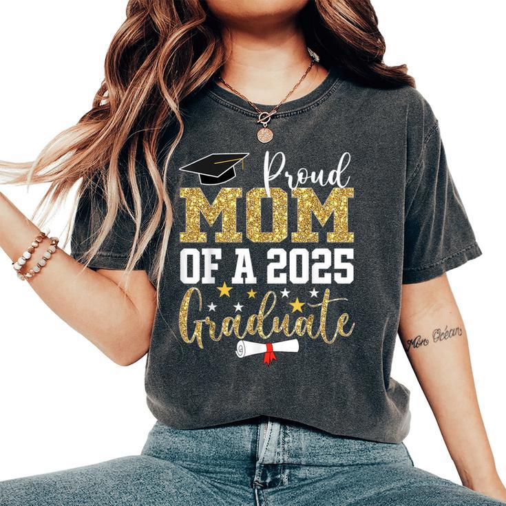 Proud Mom Of A 2025 Graduate Mom Graduation 2025 Mother Women's Oversized Comfort T-Shirt