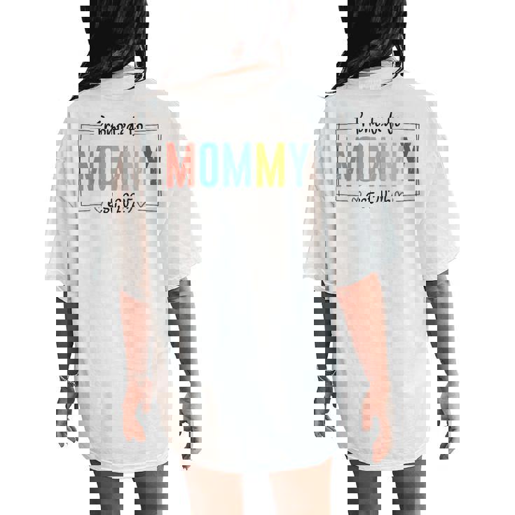 Promoted To Mommy Mama Est 2025 Soon To Be Mom Women's Oversized Comfort T-Shirt Back Print
