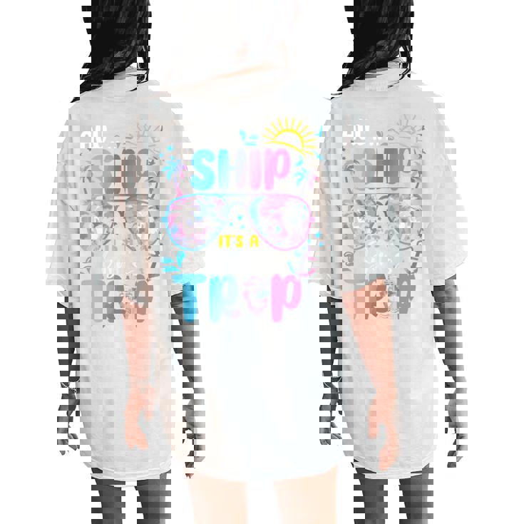 Aw Ship It's A Girls Trip Cruise Squad Matching Women's Oversized Comfort T-Shirt Back Print