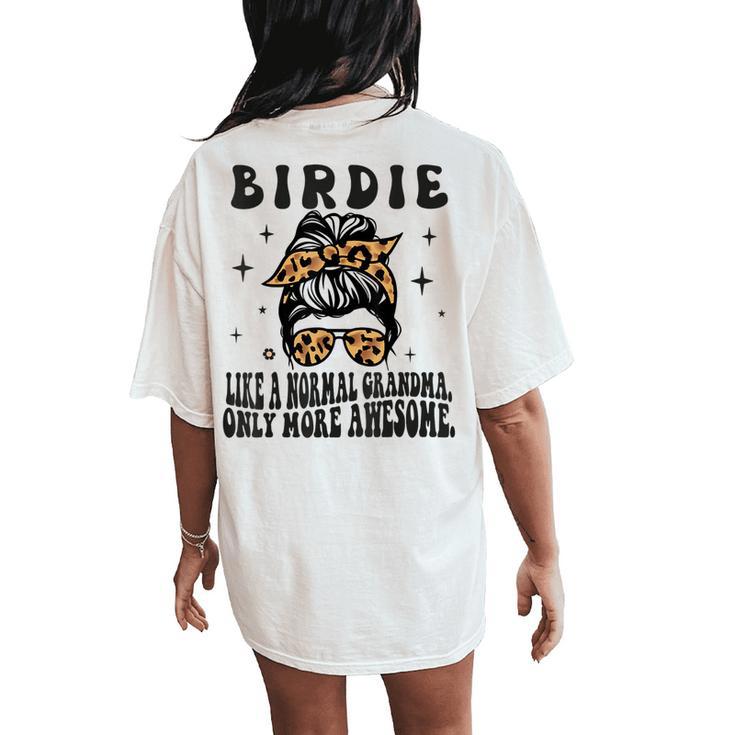 Birdie Like A Normal Grandma Only More Awesome Women's Oversized Comfort T-Shirt Back Print